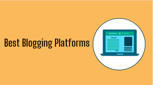 7 Best Blogging Platforms